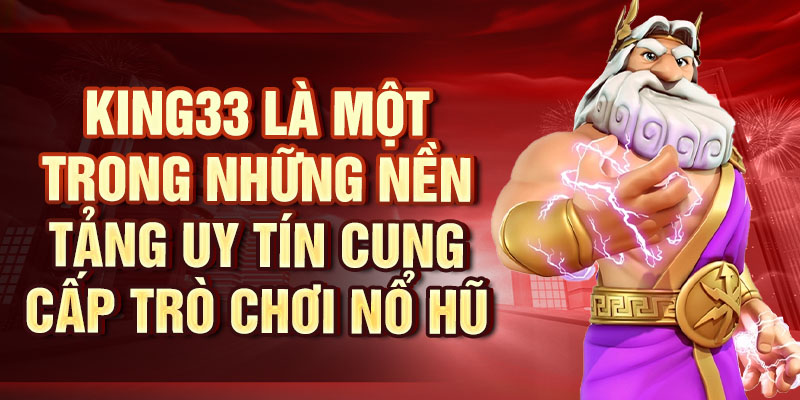 HB Nổ Hũ: Trải Nghiệm Siêu Phẩm Mới Nhất Cùng Chúng Tôi King33 là một trong những nền tảng uy tín cung cấp trò chơi nổ hũ