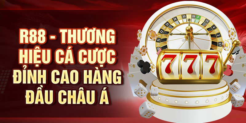 R88 – Cơ Hội Thắng Lớn Trong Mỗi Ván Game Chất Lượng R88 - Thương hiệu cá cược đỉnh cao hàng đầu Châu Á