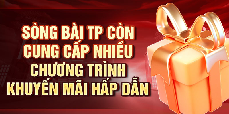 Sòng Bài TP – Cộng Đồng Game Thực Lực, Cơ Hội Thắng Cao Sòng bài TP còn cung cấp nhiều chương trình khuyến mãi hấp dẫn