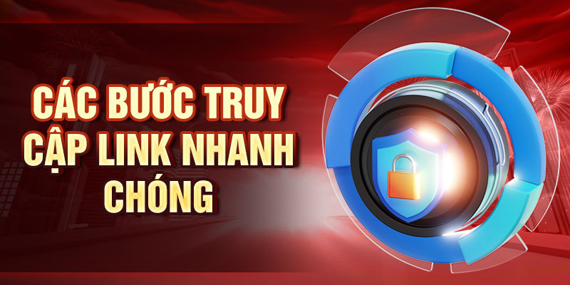 Các bước truy cập link nhanh chóng