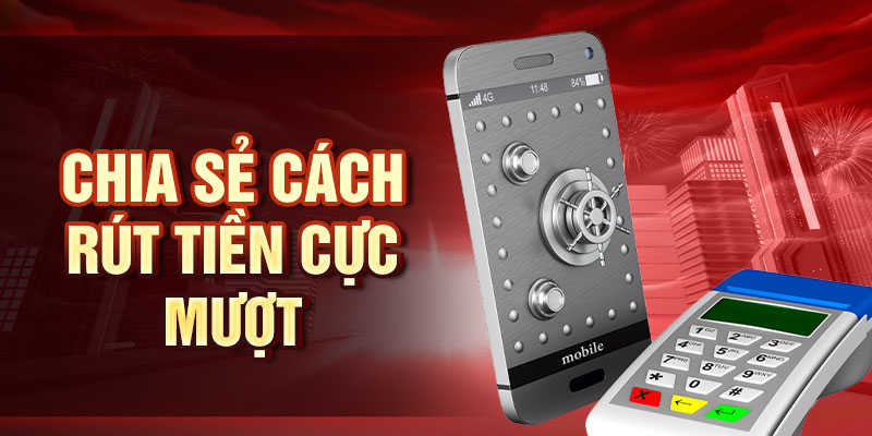 Chia sẻ cách  rút tiền cực mượt