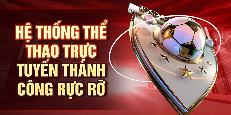 Hệ thống thể thao trực tuyến thành công rực rỡ