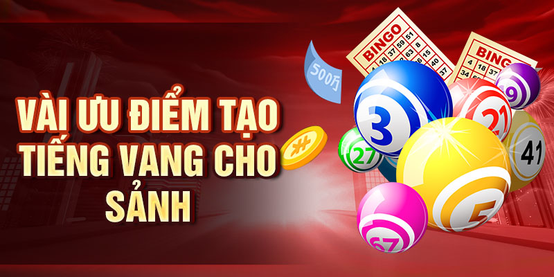 Vài ưu điểm tạo tiếng vang cho sảnh