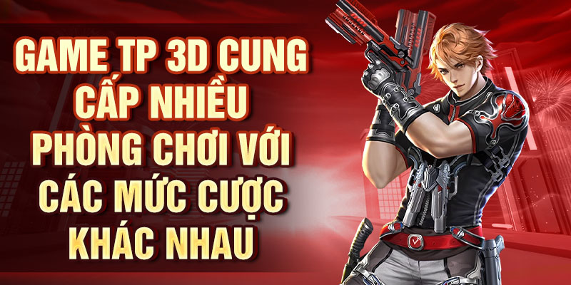 Game Bài TP 3D – Trải Nghiệm Game Bài 3D Siêu Hấp Dẫn Game TP 3D cung cấp nhiều phòng chơi với các mức cược khác nhau