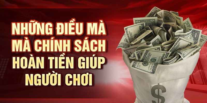 Chính sách cashback King33 - Giảm rủi ro, tạo lợi nhuận Những điều mà mà chính sách hoàn tiền giúp người chơi
